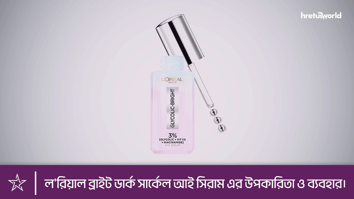 Benefits and uses of L'Oreal Bright Dark Circle Eye Serum